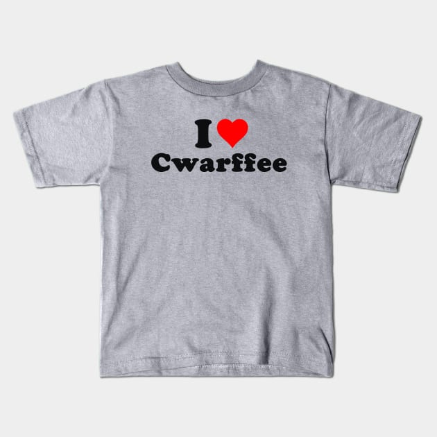 I heart Cwarfee (Coffee) Kids T-Shirt by erndub